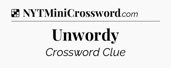 Solution: Unwordy - NYT Crossword