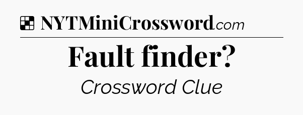 Solution: Fault finder - NYT Crossword