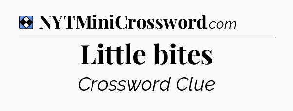 Solution: Little bites - NYT Mini Crossword