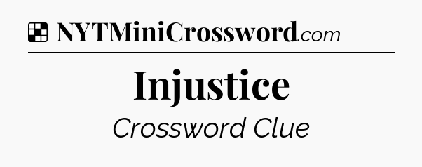 Solution: Injustice - NYT Crossword