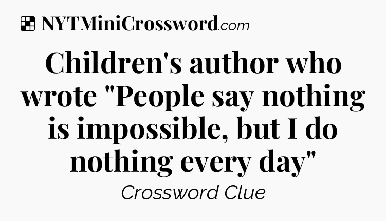 Solution: Children's author who wrote 