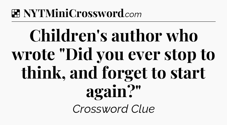 Solution: Children's author who wrote 