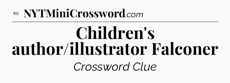Children's author/illustrator Falconer - WSJ Crossword