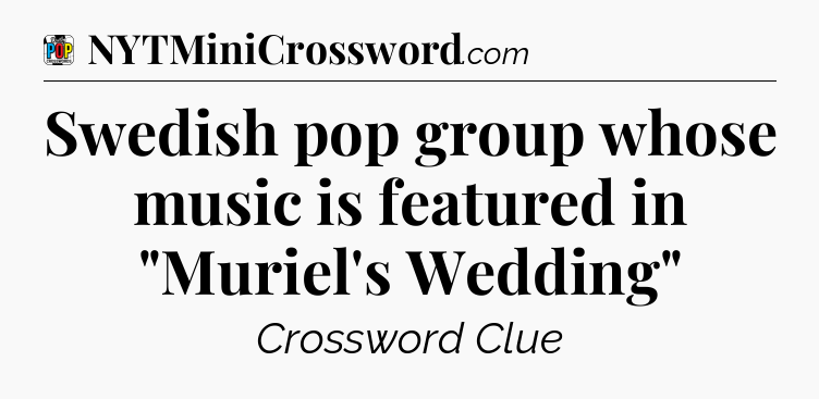 Swedish pop group whose music is featured in 