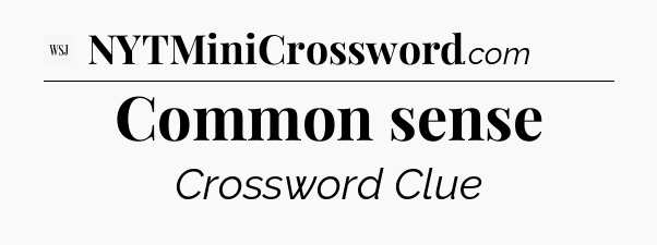 Common sense - WSJ Crossword