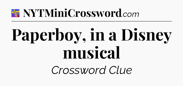 Paperboy, in a Disney musical Codycross