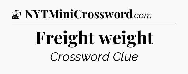 Freight weight - Daily Themed Classic Crossword