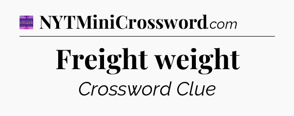 Freight weight - Thomas Joseph Crossword
