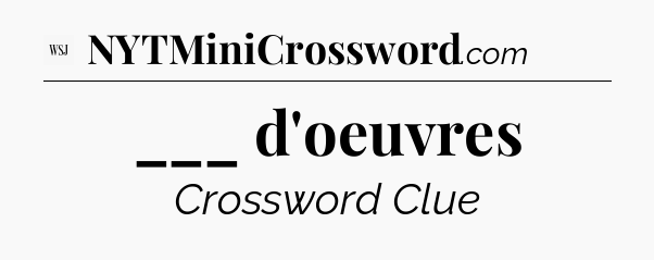 ___ d'oeuvres - WSJ Crossword