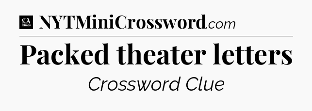 Packed theater letters - LA Times Crossword