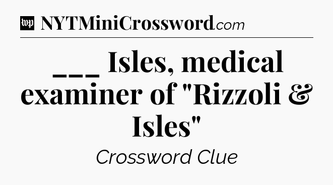 ___ Isles, medical examiner of 