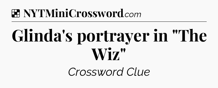 Solution: Glinda's portrayer in 