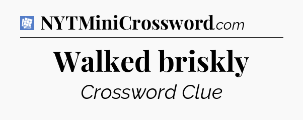Walked briskly Puzzle Page Crossword Clue