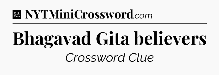 Bhagavad Gita believers - LA Times Crossword
