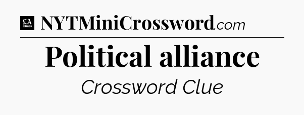Political alliance - LA Times Crossword