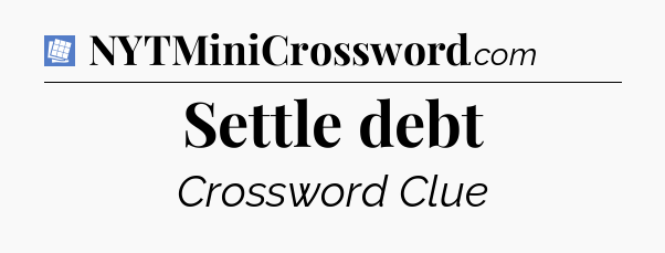 Settle debt Puzzle Page Crossword Clue