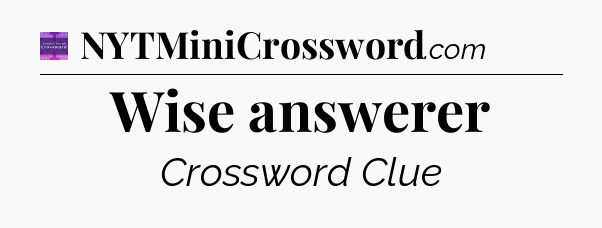 Wise answerer - Thomas Joseph Crossword