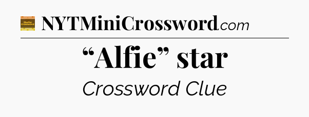 “Alfie” star - Eugene Sheffer Crossword