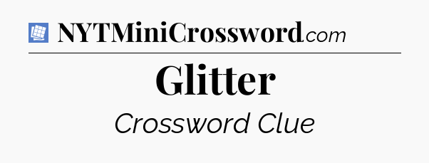 Glitter Puzzle Page Crossword Clue