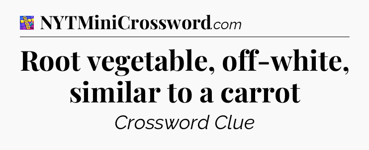 Root vegetable, off-white, similar to a carrot Codycross