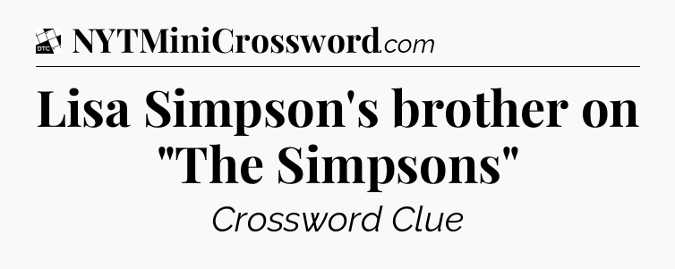 Lisa Simpson's brother on 