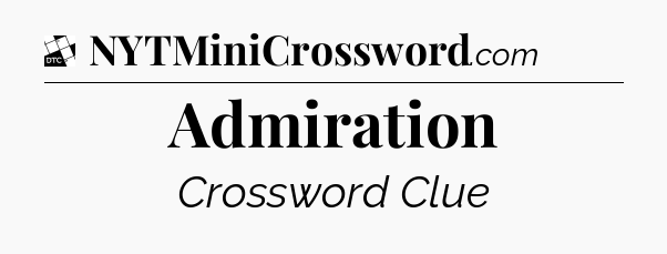 Admiration - Daily Themed Classic Crossword
