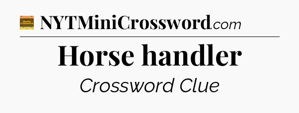 Horse handler - Eugene Sheffer Crossword