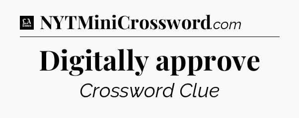 Digitally approve - LA Times Crossword
