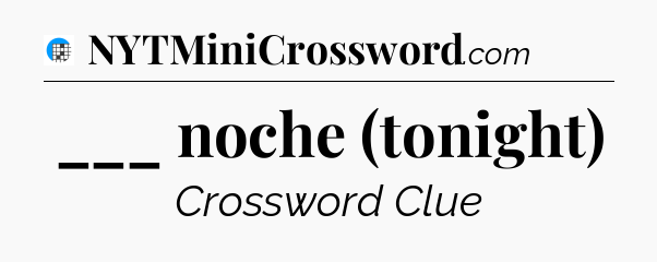 ___ noche (tonight) Crossword Clue