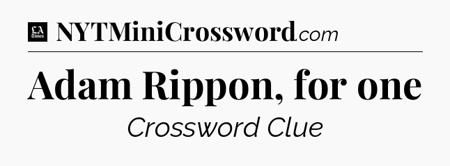 Adam Rippon, for one - LA Times Crossword