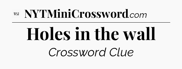 Holes in the wall - WSJ Crossword