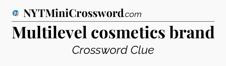 Multilevel cosmetics brand Crossword Clue
