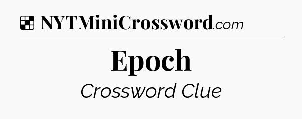 Solution: Epoch - NYT Crossword
