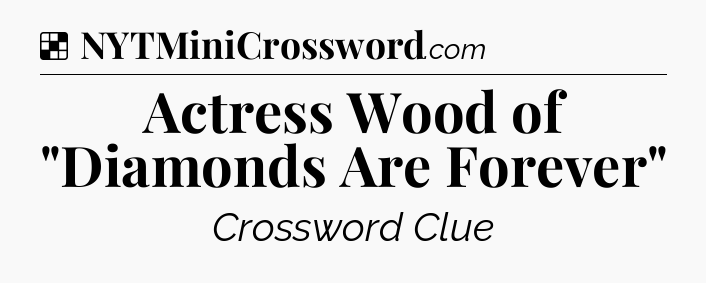 Solution: Actress Wood of 