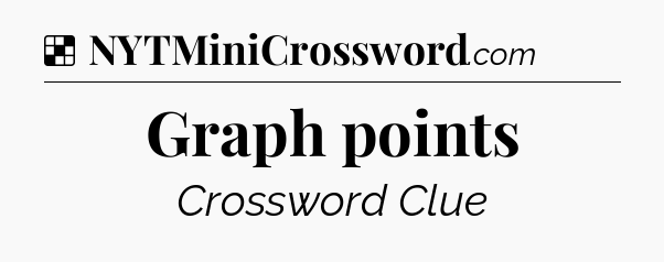 Solution: Graph points - NYT Crossword