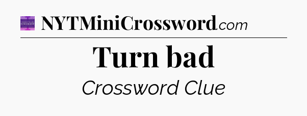 Turn bad - Thomas Joseph Crossword