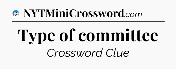 Type of committee Crossword Clue