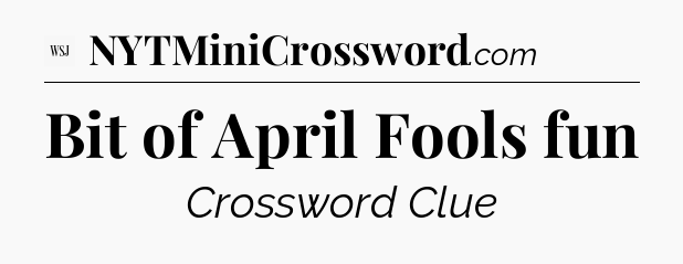 Bit of April Fools fun - WSJ Crossword