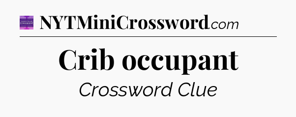 Crib occupant - Thomas Joseph Crossword