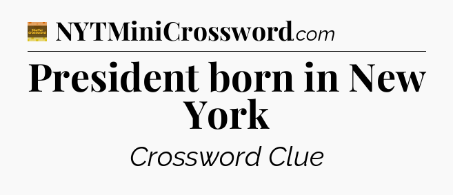 President born in New York - Eugene Sheffer Crossword