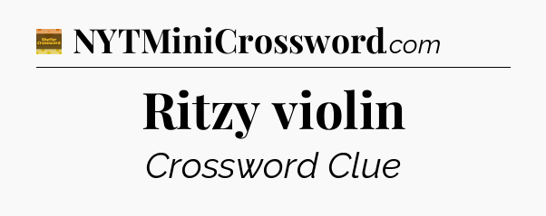 Ritzy violin - Eugene Sheffer Crossword