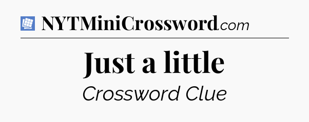 Just a little Puzzle Page Crossword Clue