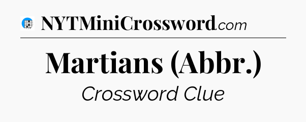 Martians (Abbr.) Crossword Clue