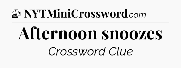 Afternoon snoozes - Daily Themed Classic Crossword