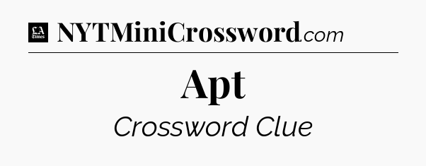 Apt - LA Times Crossword