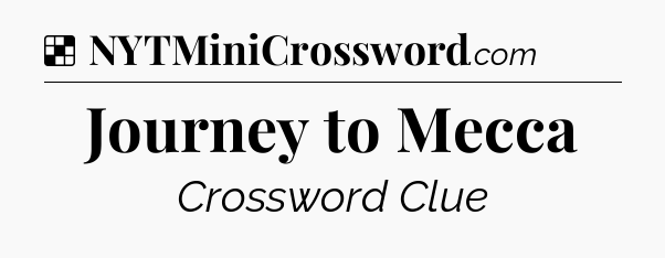 Solution: Journey to Mecca - NYT Crossword