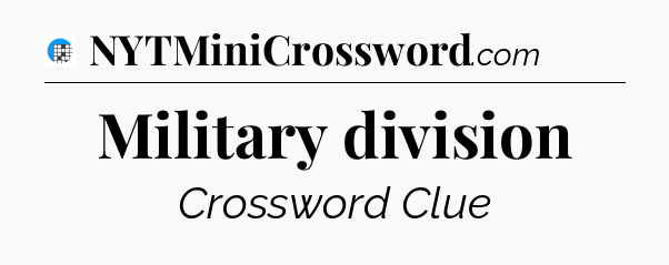 Military division Crossword Clue
