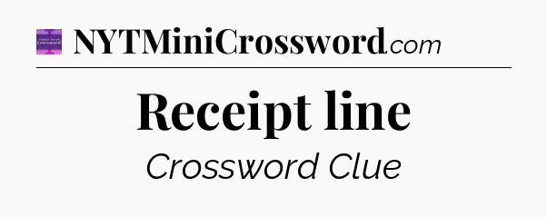 Receipt line - Thomas Joseph Crossword