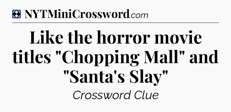 Solution: Like the horror movie titles 