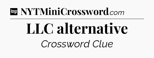 LLC alternative Crossword Clue